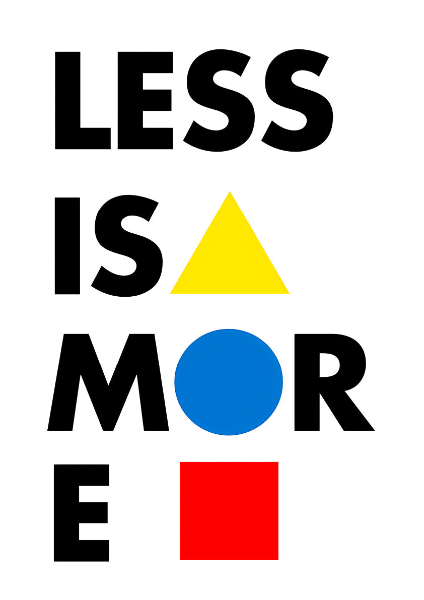 less is more