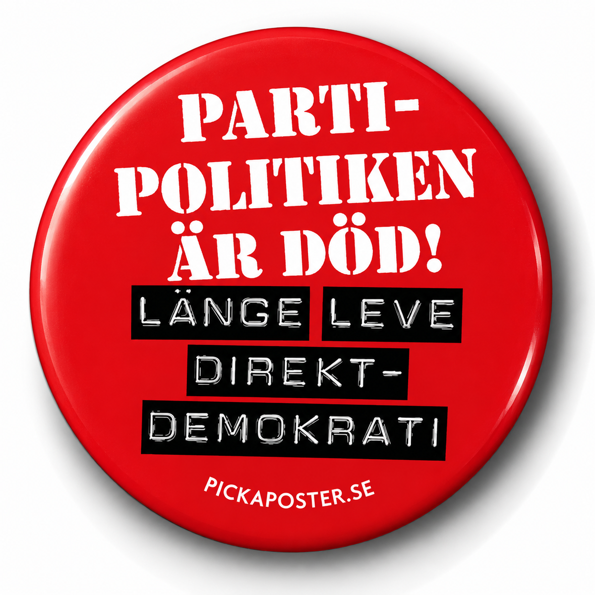 Partipolitiken är död (Badge)