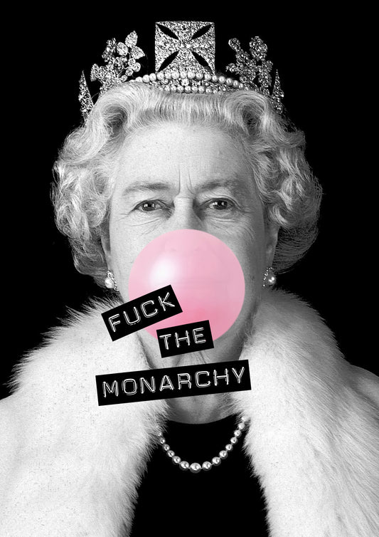 Fuck the monarchy