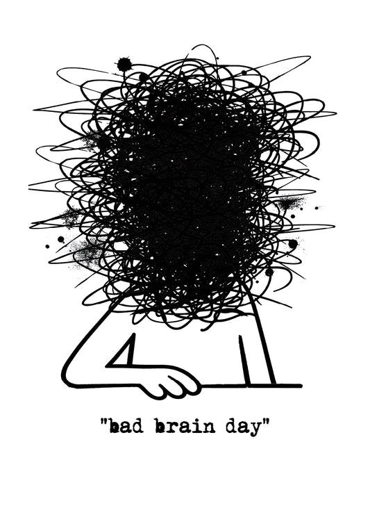 Bad brain day