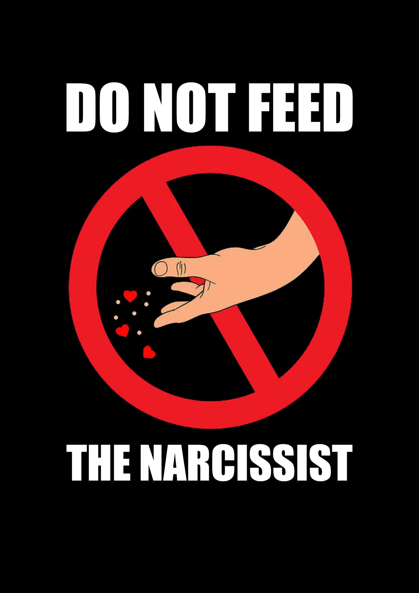Don't feed the narcissist