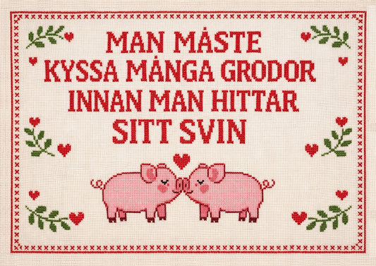 MAN MÅSTE KYSSA MÅNGA GRODOR